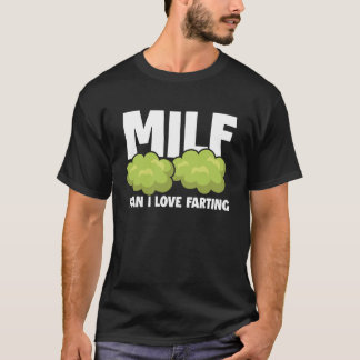 MILF  man I love farting funny  T-Shirt