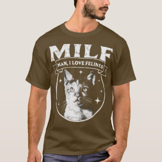 MILF Man I love Felines Funny Cats Retro Vintage C T-Shirt