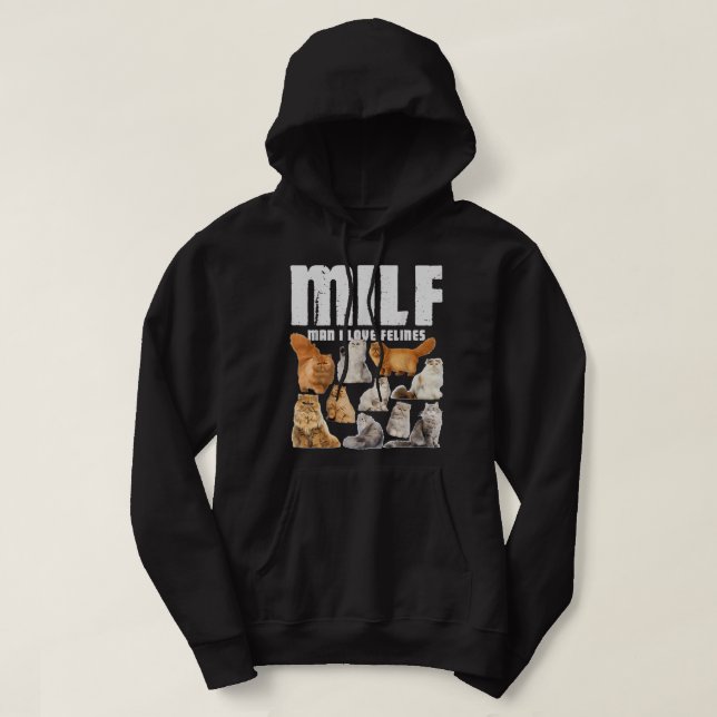 MILF Man I Love Felines Persian Cat Lover Hoodie (Design Front)