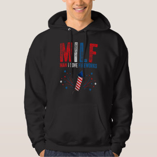 Milf Man I Love Fireworks  American 4th Of July Me Hoodie
