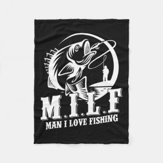 Milf Man I Love Fishing Funny Fishing Gift  Fleece Blanket
