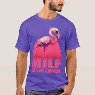 Milf Man I Love Flamingos 2 T-Shirt