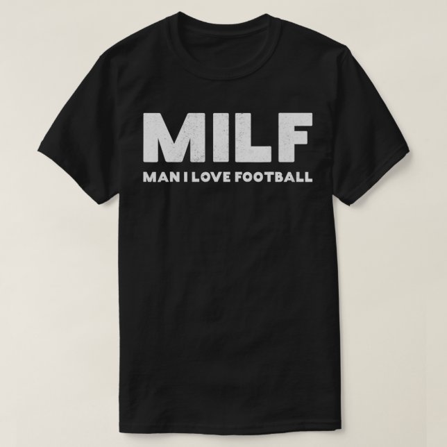 MILF  Man I Love Football  Vintage  T-Shirt (Design Front)