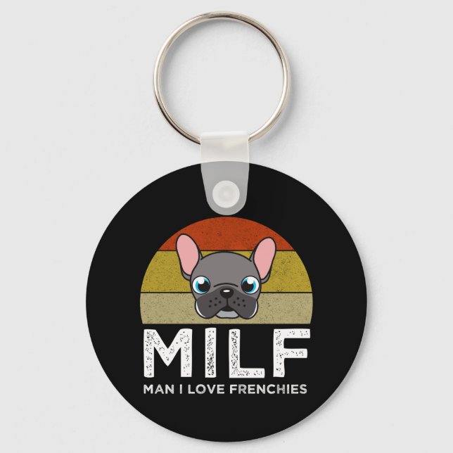 MILF - Man I Love Frenchies Key Ring (Front)
