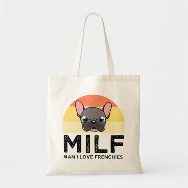 MILF - Man I Love Frenchies Tote Bag (Front)