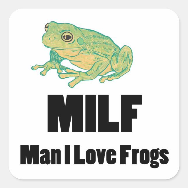 MILF Man I Love Frogs Funny Frog Gift  Square Sticker (Front)