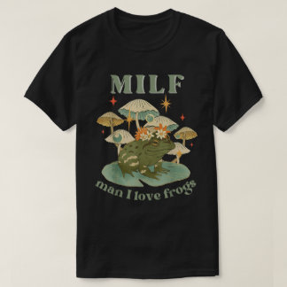 MILF Man I Love Frogs Retro Cottagecore Shirt