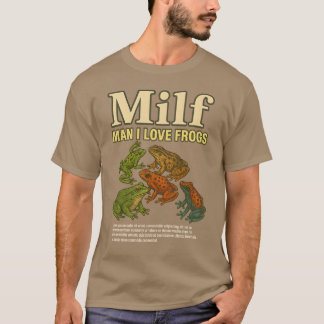 MILF Man I Love Frogs Shirt Adult Humour Saying Me