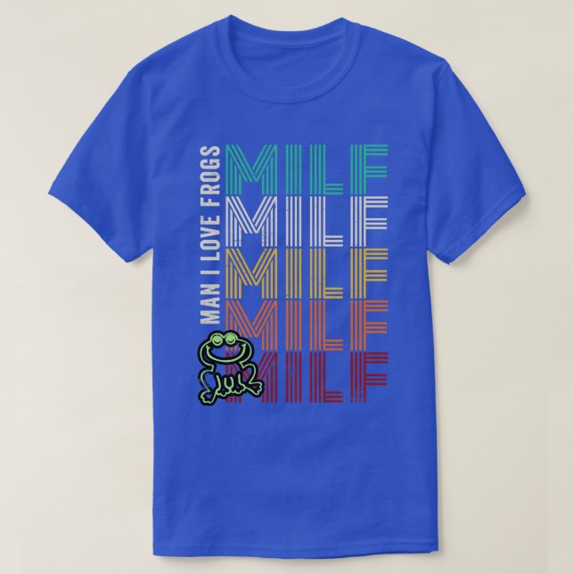MILF Man I Love Frogs T-Shirt (Design Front)