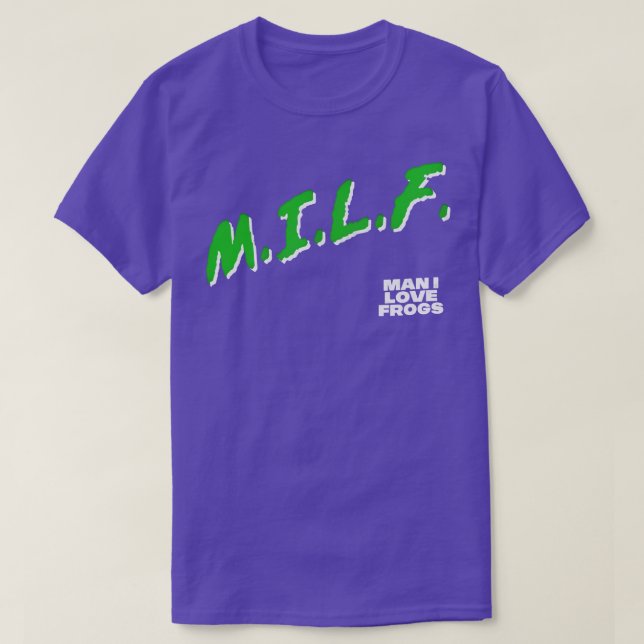 MILF Man I Love Frogs T-Shirt (Design Front)