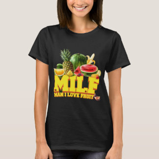 MILF - Man I Love Fruit - Fruits Vegetarian Vegan T-Shirt