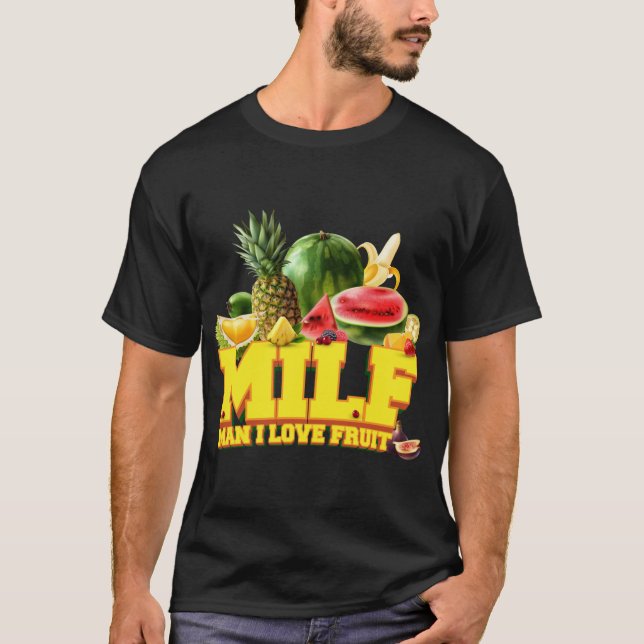 MILF - Man I Love Fruit - Fruits Vegetarian Vegan T-Shirt (Front)