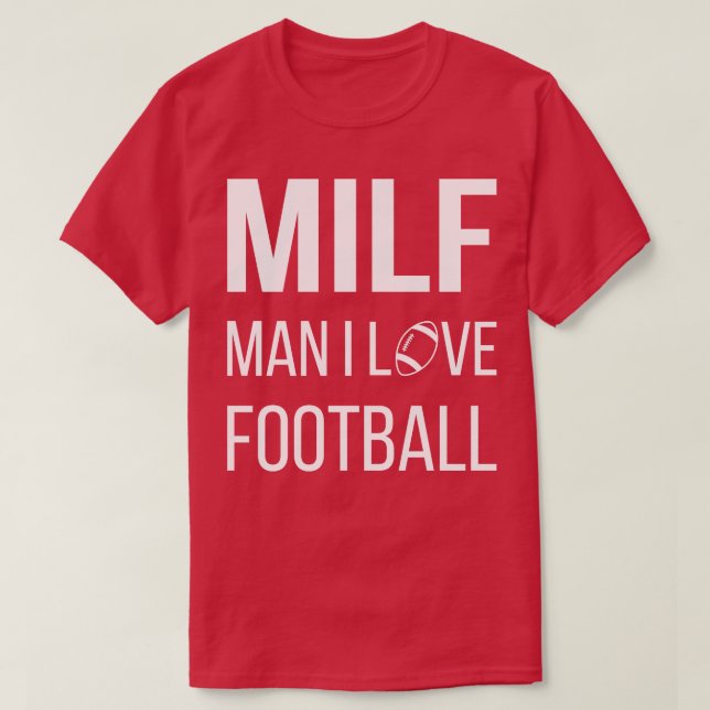 MILF Man I Love  II T-Shirt (Design Front)