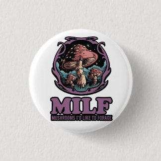 Milf Mushrooms I'd Like To Forage, Funny Mushroom 3 Cm Round Badge