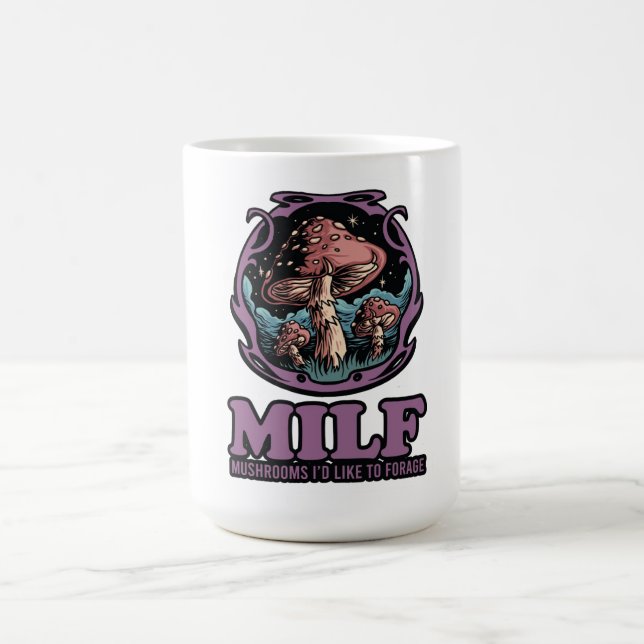 Milf Mushrooms I'd Like To Forage, Funny Mushroom Coffee Mug (Center)
