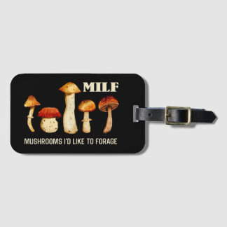 Milf Mushrooms I'd Like To Forage, Funny Mushroom Luggage Tag
