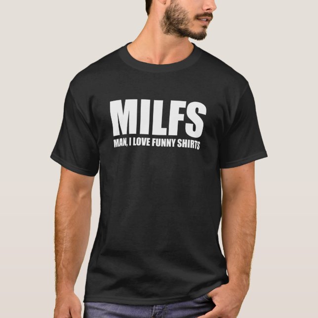 MILFS Man I Love Funnys Humourous Cool Statement P T-Shirt (Front)