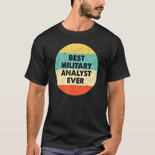 Military Analys Best Military Analyst Ever T-Shirt