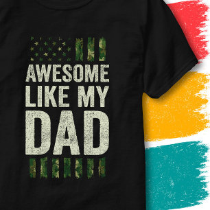 Military Camo American Flag Awesome Like My Dad T-Shirt