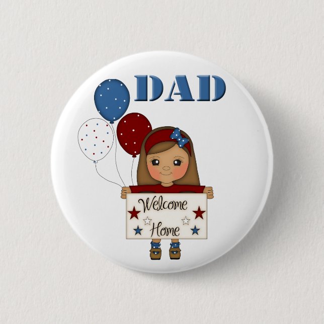 Military Dad Welcome Home Button (girl) (Front)