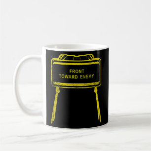Military Front Toward Enemy M18A1 Claymore Mine Coffee Mug