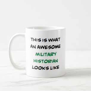 military historian, awesome coffee mug