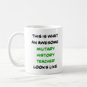 military history teacher, awesome coffee mug