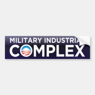 Military Industrial Complex Obama Bumper Sticker