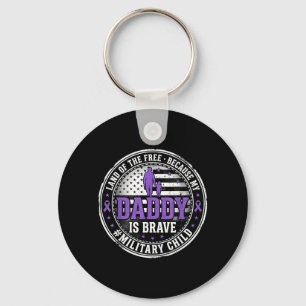Military Kids Land of The Because Daddy is Brave Key Ring
