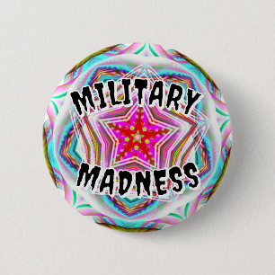 MILITARY MADNESS ( you may change the words ) 6 Cm Round Badge