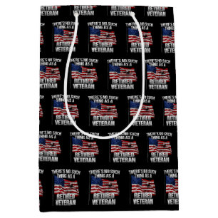 Military - No Such Thing as Retired Veteran Medium Gift Bag