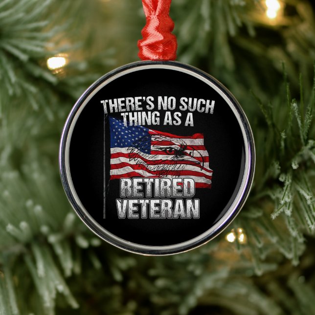Military - No Such Thing as Retired Veteran Metal Tree Decoration (Tree)