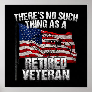 Military - No Such Thing as Retired Veteran Poster