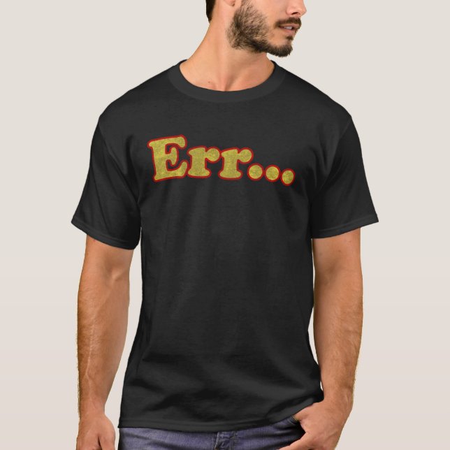 military phrase Err distressed fake motivation T-Shirt (Front)