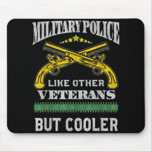 Military Police Like Other Veterans But Cooler Mp Mouse Mat