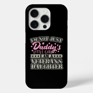 Military Veteran Daughter - Daddy's Little Girl iPhone 15 Pro Case