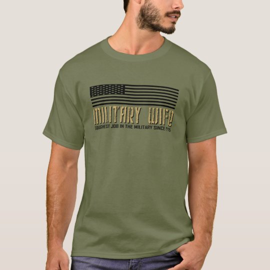 MILITARY WIFE - TOUGHEST JOB T-Shirt