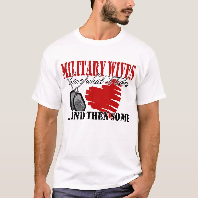 Military Wives Have T-Shirt (Front)