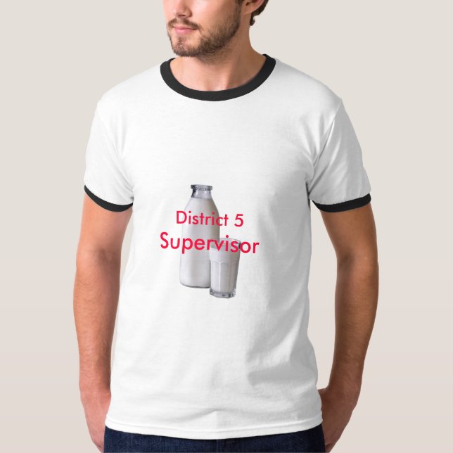 milk_325, District 5 , Supervisor T-Shirt (Front)