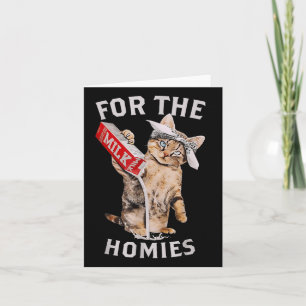 Milk Cat For The Homies &amp; Funny Meme Cute Milk Card
