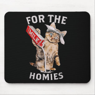 Milk Cat For The Homies & Funny Meme Cute Milk Mouse Mat