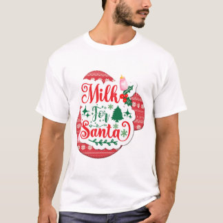 Milk For Santa T-Shirt