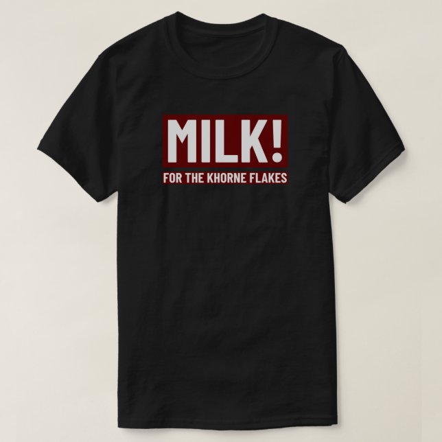 Milk! For the Khorne Flakes  T-Shirt (Design Front)