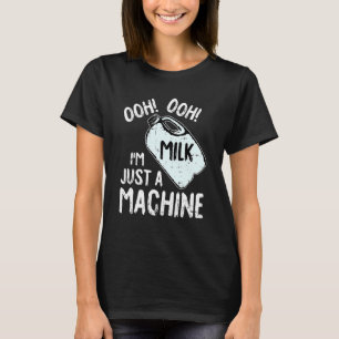 Milk Machine Breastfeeding Funny Motherhood Mama M T-Shirt