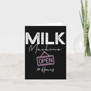Milk Machine Open 24 Hours Funny Breastfeeding New Card