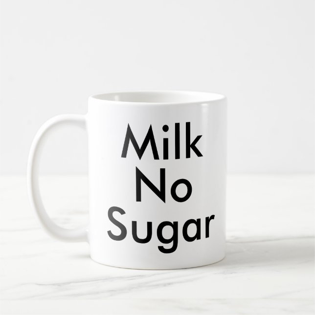 Milk No Sugar | Office Tea Coffee lover mug (Left)