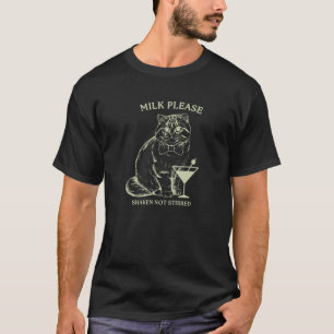 Milk Please Shaken Not Stirred Funny Pun Design Ca T-Shirt
