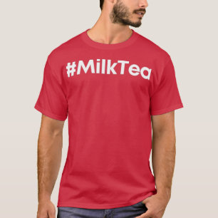 Milk Tea 4 T-Shirt