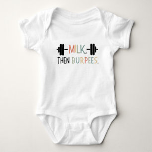 Milk Then Burpees, Funny Baby Gift, Gym Lover Bodysuit