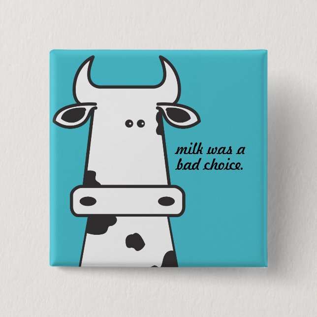 Milk was a bad choice. 15 cm square badge (Front)